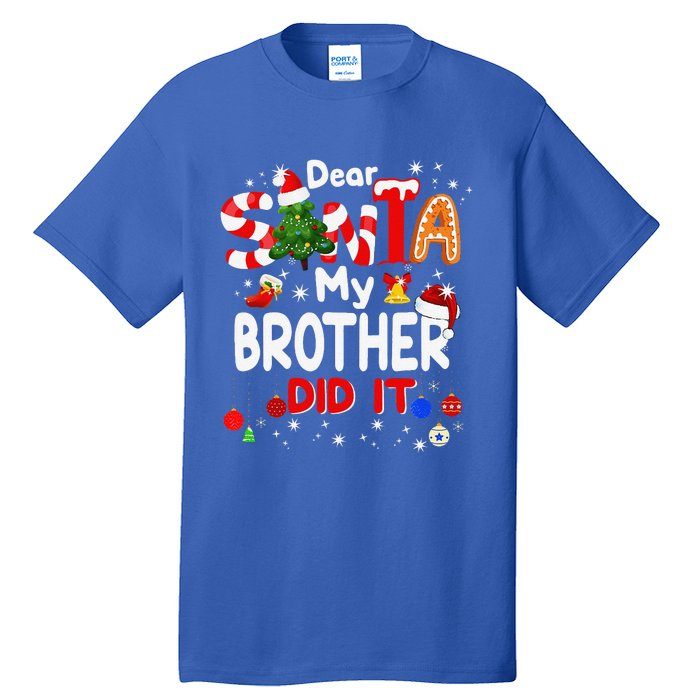 Dear Santa My Brother Did It Christmas For Tall T-Shirt