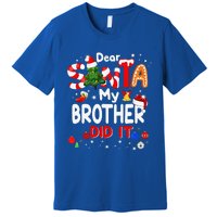 Dear Santa My Brother Did It Christmas For Premium T-Shirt