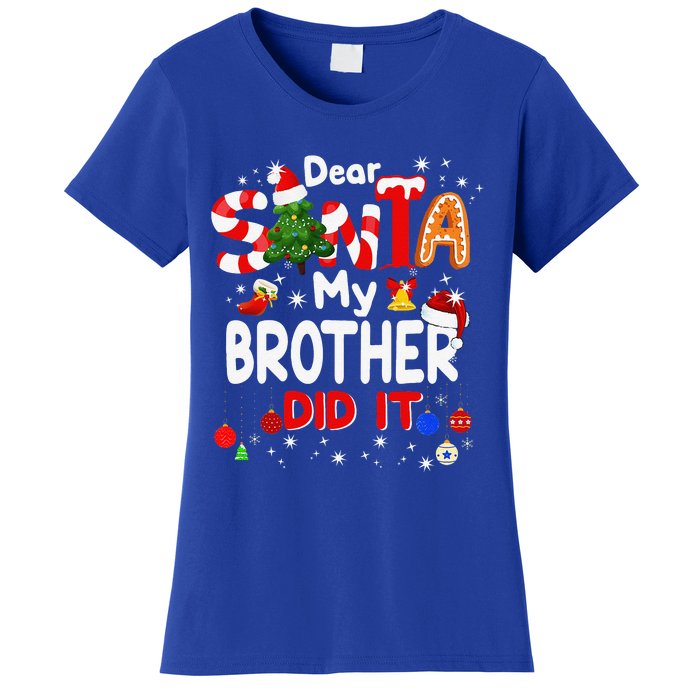 Dear Santa My Brother Did It Christmas For Women's T-Shirt