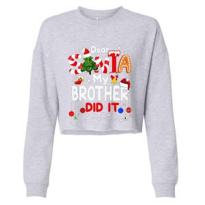 Dear Santa My Brother Did It Christmas For Cropped Pullover Crew