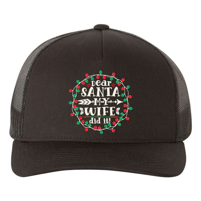 Dear Santa My Wife Did It Christmas Funny Xmas Pajama Matching Group Yupoong Adult 5-Panel Trucker Hat