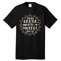 Dear Santa My Wife Did It Christmas Funny Xmas Pajama Matching Group Tall T-Shirt