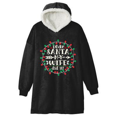 Dear Santa My Wife Did It Christmas Funny Xmas Pajama Matching Group Hooded Wearable Blanket