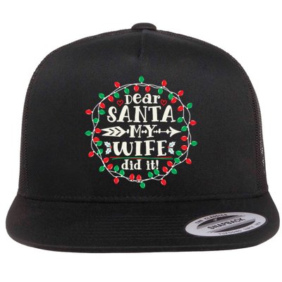 Dear Santa My Wife Did It Christmas Funny Xmas Pajama Matching Group Flat Bill Trucker Hat