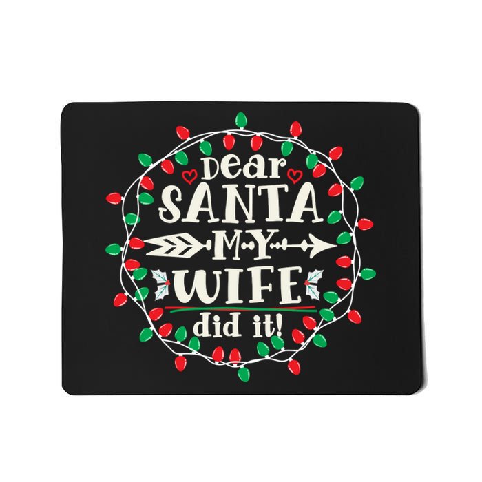 Dear Santa My Wife Did It Christmas Funny Xmas Pajama Matching Group Mousepad