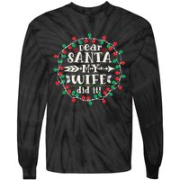 Dear Santa My Wife Did It Christmas Funny Xmas Pajama Matching Group Tie-Dye Long Sleeve Shirt