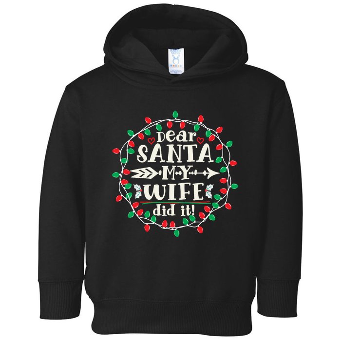 Dear Santa My Wife Did It Christmas Funny Xmas Pajama Matching Group Toddler Hoodie