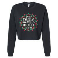 Dear Santa My Wife Did It Christmas Funny Xmas Pajama Matching Group Cropped Pullover Crew