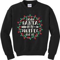 Dear Santa My Wife Did It Christmas Funny Xmas Pajama Matching Group Kids Sweatshirt