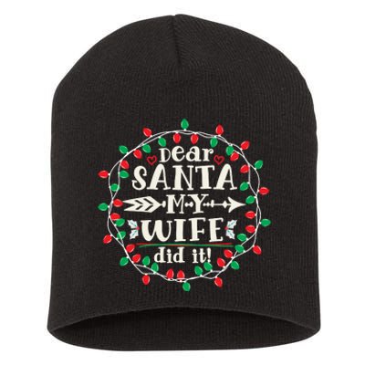 Dear Santa My Wife Did It Christmas Funny Xmas Pajama Matching Group Short Acrylic Beanie