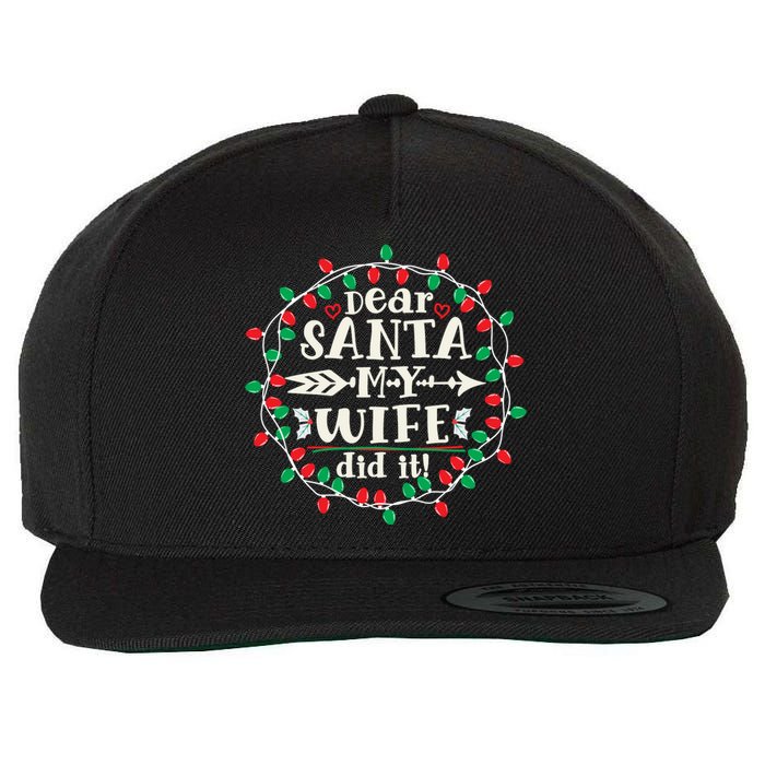 Dear Santa My Wife Did It Christmas Funny Xmas Pajama Matching Group Wool Snapback Cap