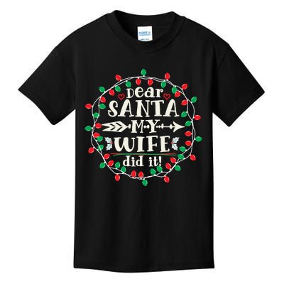 Dear Santa My Wife Did It Christmas Funny Xmas Pajama Matching Group Kids T-Shirt