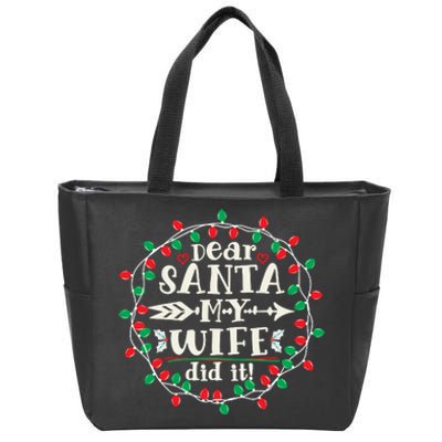 Dear Santa My Wife Did It Christmas Funny Xmas Pajama Matching Group Zip Tote Bag