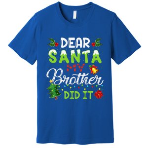 Dear Santa My Brother Did It Christmas Matching Family Premium T-Shirt