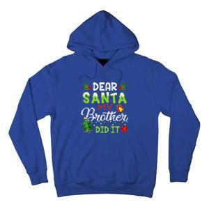 Dear Santa My Brother Did It Christmas Matching Family Tall Hoodie