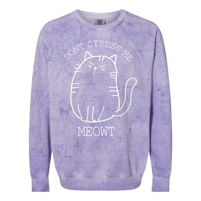 Don't Stress Meowt Sarcastic Funny Cat Funny Gift Colorblast Crewneck Sweatshirt