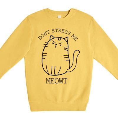 Don't Stress Meowt Sarcastic Funny Cat Funny Gift Premium Crewneck Sweatshirt