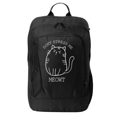 Don't Stress Meowt Sarcastic Funny Cat Funny Gift City Backpack