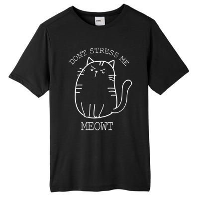 Don't Stress Meowt Sarcastic Funny Cat Funny Gift Tall Fusion ChromaSoft Performance T-Shirt