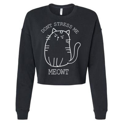 Don't Stress Meowt Sarcastic Funny Cat Funny Gift Cropped Pullover Crew