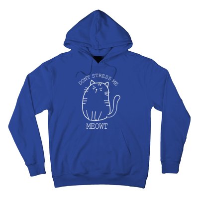 Don't Stress Meowt Sarcastic Funny Cat Funny Gift Hoodie