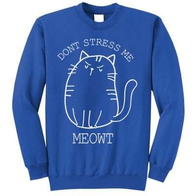 Don't Stress Meowt Sarcastic Funny Cat Funny Gift Sweatshirt