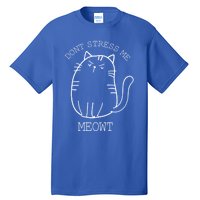 Don't Stress Meowt Sarcastic Funny Cat Funny Gift Tall T-Shirt