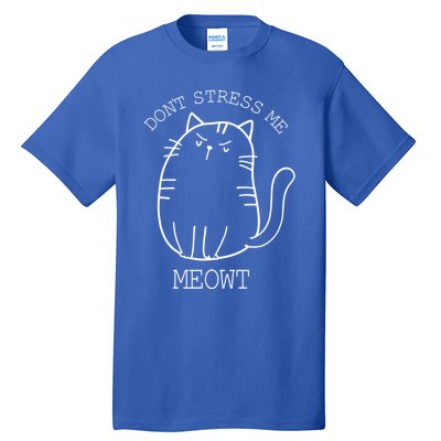 Don't Stress Meowt Sarcastic Funny Cat Funny Gift Tall T-Shirt