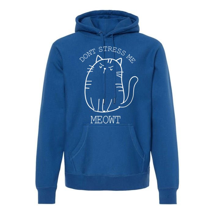 Don't Stress Meowt Sarcastic Funny Cat Funny Gift Premium Hoodie