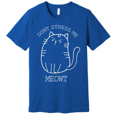 Don't Stress Meowt Sarcastic Funny Cat Funny Gift Premium T-Shirt