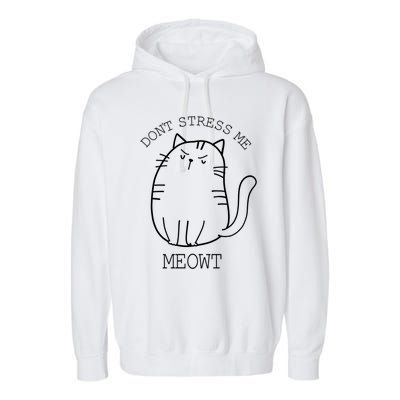 Don't Stress Meowt Sarcastic Funny Cat Funny Gift Garment-Dyed Fleece Hoodie