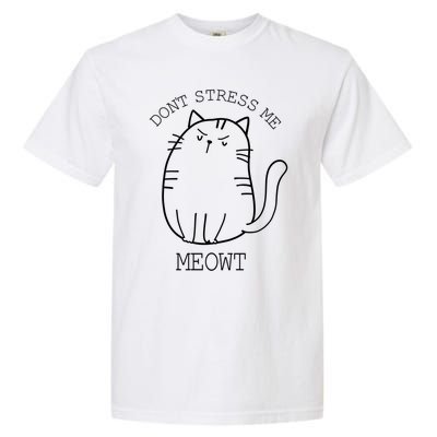 Don't Stress Meowt Sarcastic Funny Cat Funny Gift Garment-Dyed Heavyweight T-Shirt