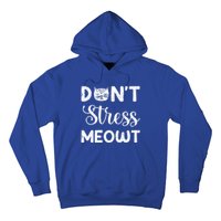 Dont Stress Meowt Funny Cat Owner Graphic Cute Gift Hoodie