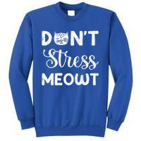 Dont Stress Meowt Funny Cat Owner Graphic Cute Gift Sweatshirt