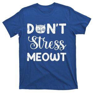 Dont Stress Meowt Funny Cat Owner Graphic Cute Gift T-Shirt