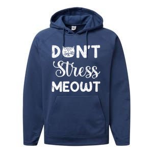 Dont Stress Meowt Funny Cat Owner Graphic Cute Gift Performance Fleece Hoodie