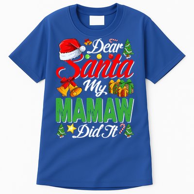 Dear Santa My Mamaw Did It Christmas Xmas Family Pajama Gift Tall T-Shirt