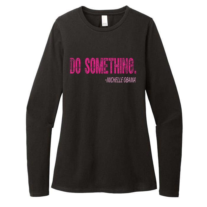 Do Something Michelle Obama Womens CVC Long Sleeve Shirt