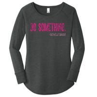 Do Something Michelle Obama Women's Perfect Tri Tunic Long Sleeve Shirt