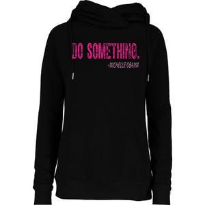 Do Something Michelle Obama Womens Funnel Neck Pullover Hood