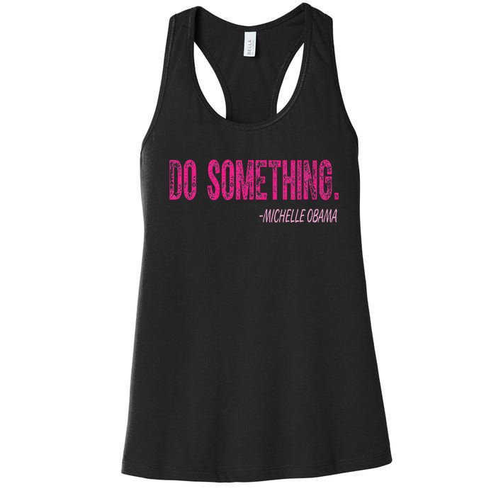 Do Something Michelle Obama Women's Racerback Tank