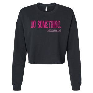 Do Something Michelle Obama Cropped Pullover Crew