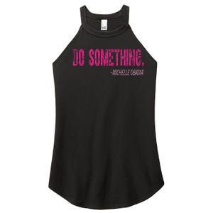 Do Something Michelle Obama Women's Perfect Tri Rocker Tank