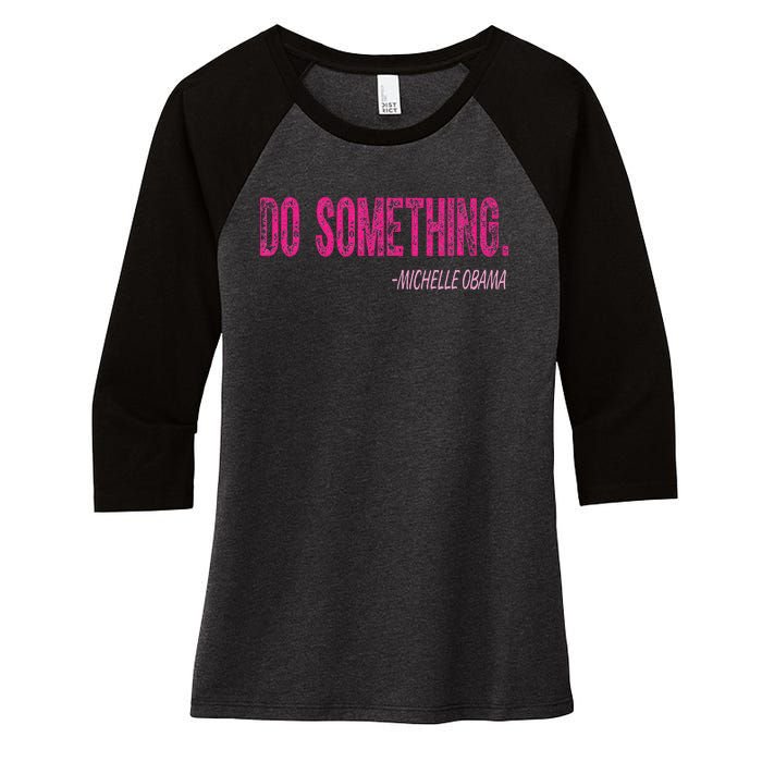 Do Something Michelle Obama Women's Tri-Blend 3/4-Sleeve Raglan Shirt