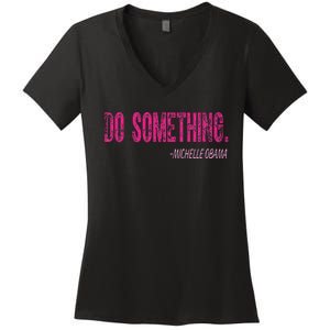 Do Something Michelle Obama Women's V-Neck T-Shirt