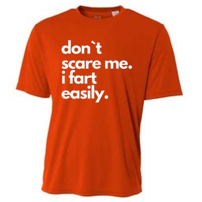 Don`T Scare Me I Fart Easily Cooling Performance Crew T-Shirt