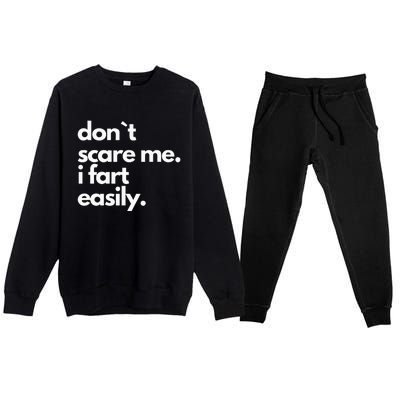 Don`T Scare Me I Fart Easily Premium Crewneck Sweatsuit Set