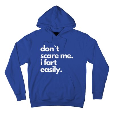 Don`T Scare Me I Fart Easily Hoodie