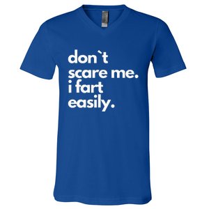 Don`T Scare Me I Fart Easily V-Neck T-Shirt