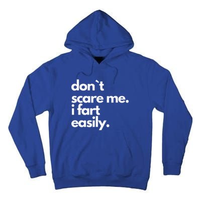 Don`T Scare Me I Fart Easily Tall Hoodie